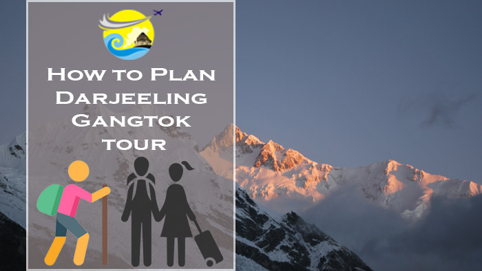 How-to-Plan-Darjeeling-Gangtok-Tour