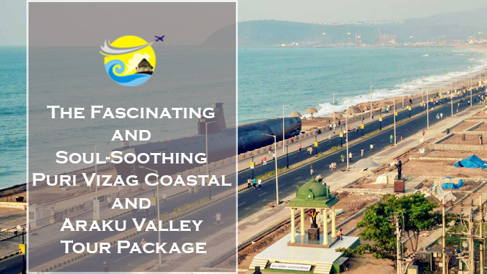 The-Fascinating-and-Soul-Soothing-Puri-Vizag-Coastal-and-Araku-Valley-Tour-Package