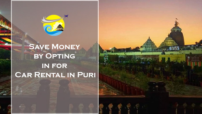 Save-Money-by-Opting-in-for-Car-Rental-in-Puri